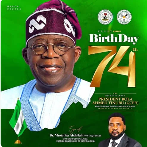 ENERGY COMMISSION BOSS, DR. MUSTAPHA ABDULLAHI CELEBRATES PRESIDENT TINUBU ON 74TH BIRTHDAY 